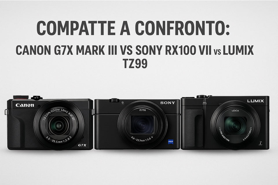📸 Compatte a Confronto: Canon G7X Mark III vs Sony RX100 VII vs Lumix TZ99